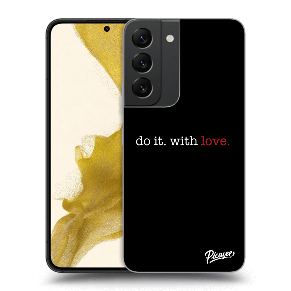 Picasee ULTIMATE CASE pentru Samsung Galaxy S22 5G - Do it. With love.