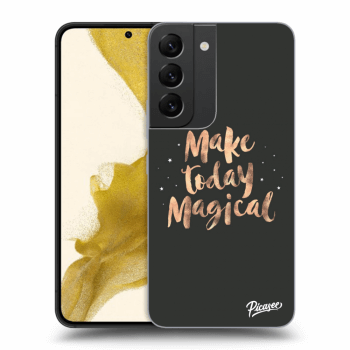 Picasee ULTIMATE CASE pentru Samsung Galaxy S22 5G - Make today Magical