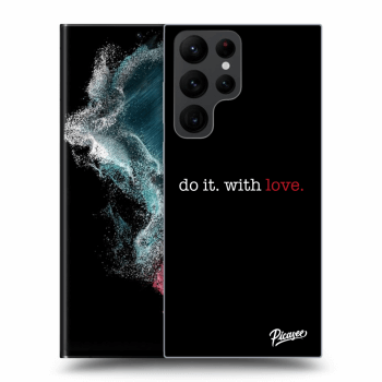Picasee husă neagră din silicon pentru Samsung Galaxy S22 Ultra 5G - Do it. With love.