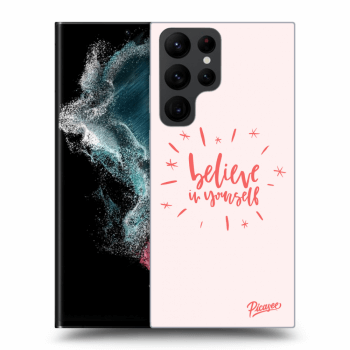 Picasee ULTIMATE CASE PowerShare pentru Samsung Galaxy S22 Ultra 5G - Believe in yourself