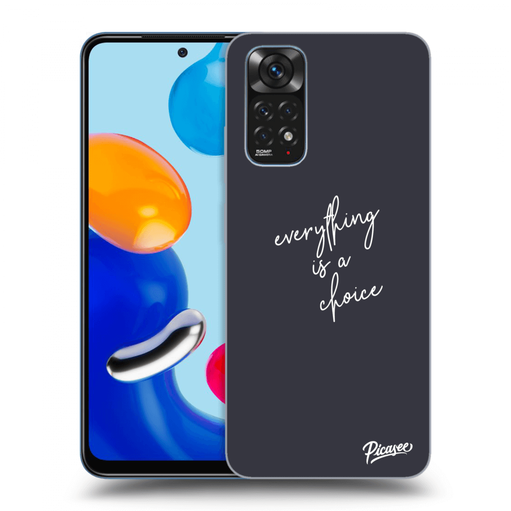 Picasee ULTIMATE CASE pentru Xiaomi Redmi Note 11 - Everything is a choice