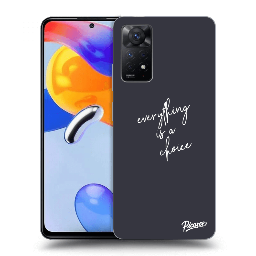 Picasee ULTIMATE CASE pentru Xiaomi Redmi Note 11 Pro - Everything is a choice