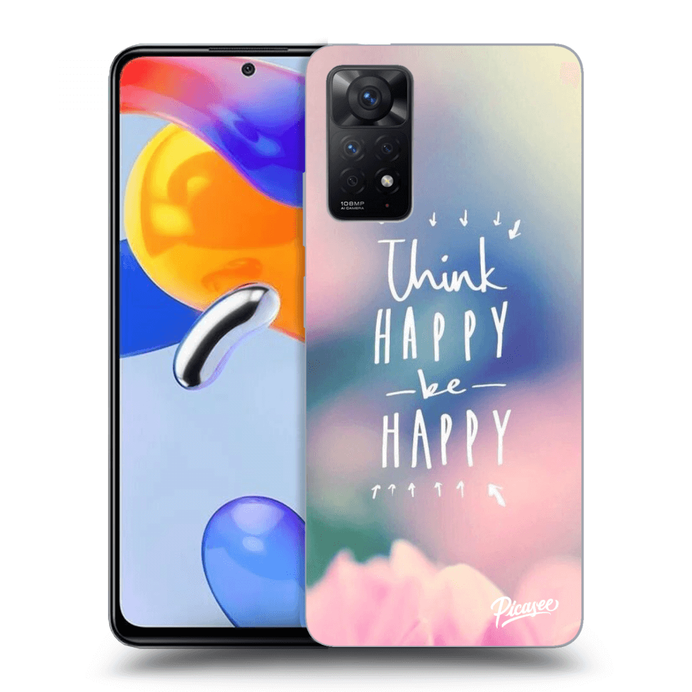 Picasee husă transparentă din silicon pentru Xiaomi Redmi Note 11 Pro - Think happy be happy