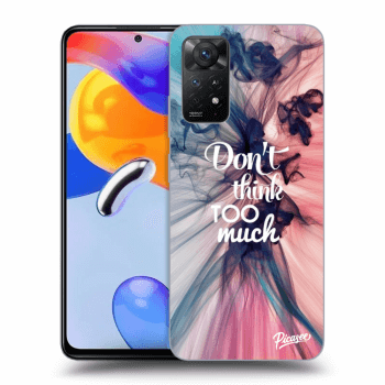Picasee ULTIMATE CASE pentru Xiaomi Redmi Note 11 Pro 5G - Don't think TOO much