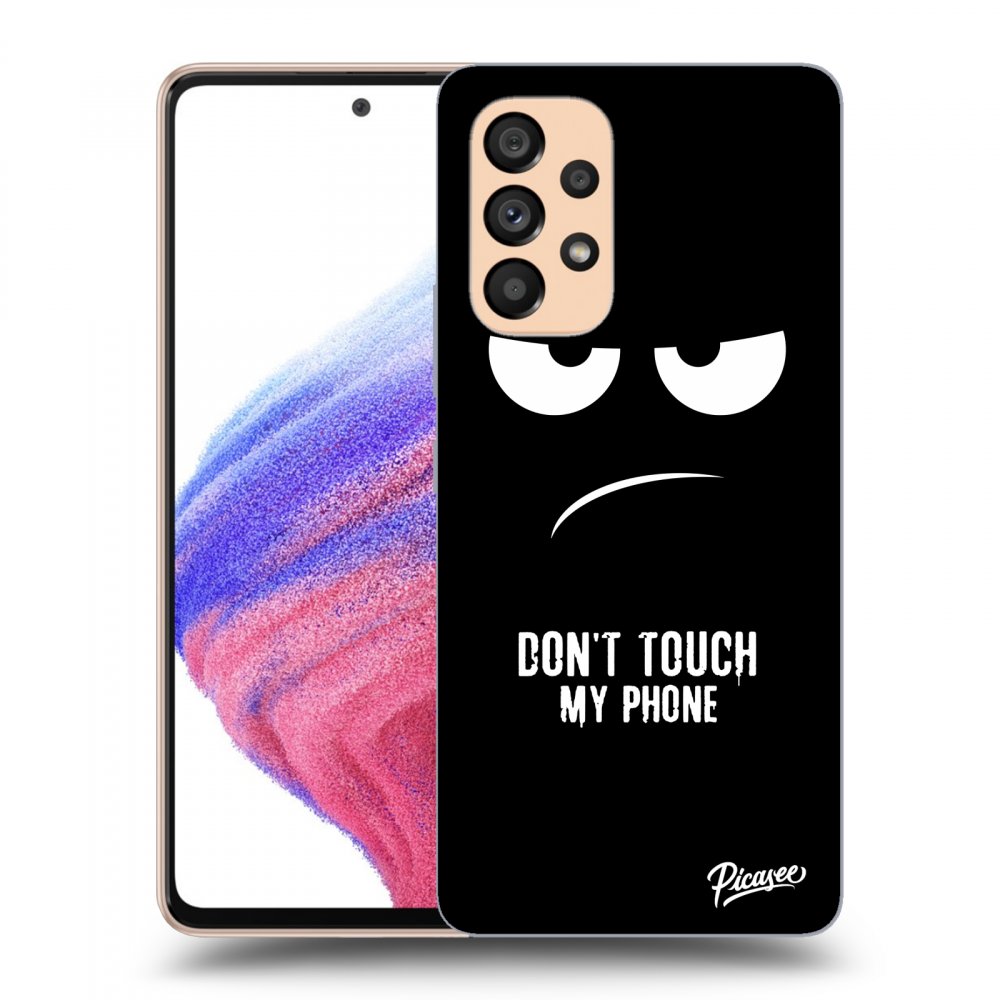Picasee ULTIMATE CASE pentru Samsung Galaxy A53 5G - Don't Touch My Phone