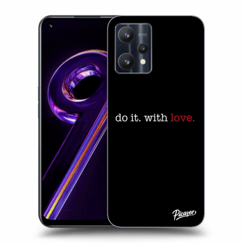 Husă pentru Realme 9 Pro 5G - Do it. With love.