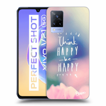 Husă pentru Vivo V21 5G - Think happy be happy