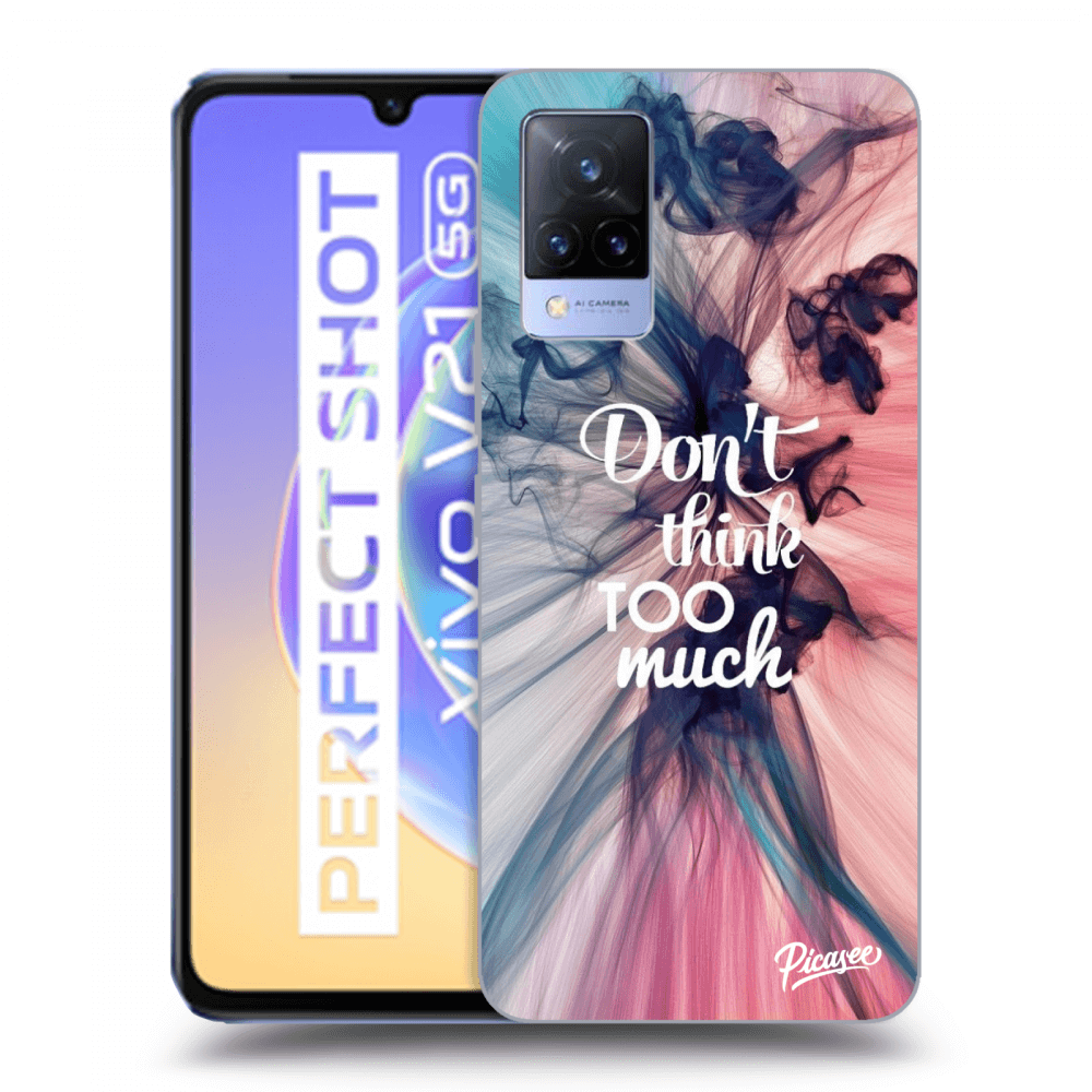 Picasee ULTIMATE CASE pentru Vivo V21 5G - Don't think TOO much