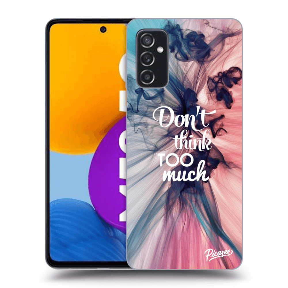 Picasee ULTIMATE CASE pentru Samsung Galaxy M52 5G - Don't think TOO much