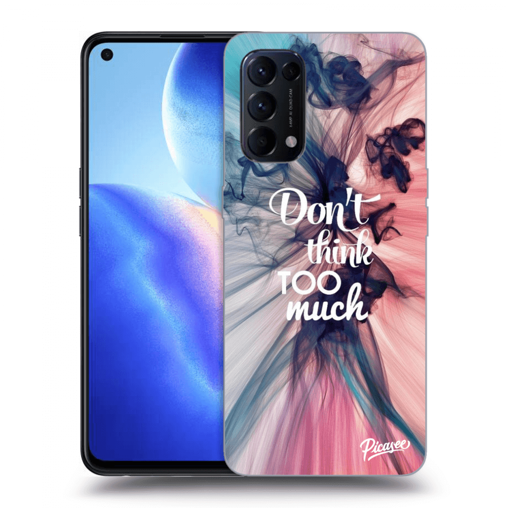 Picasee ULTIMATE CASE pentru OPPO Reno 5 5G - Don't think TOO much