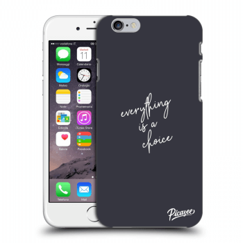 Picasee ULTIMATE CASE pentru Apple iPhone 6/6S - Everything is a choice