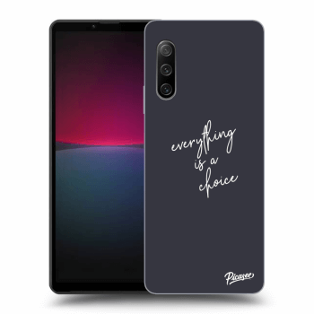 Husă pentru Sony Xperia 10 IV 5G - Everything is a choice