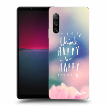 Husă pentru Sony Xperia 10 IV 5G - Think happy be happy