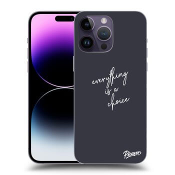 Picasee ULTIMATE CASE pentru Apple iPhone 14 Pro Max - Everything is a choice
