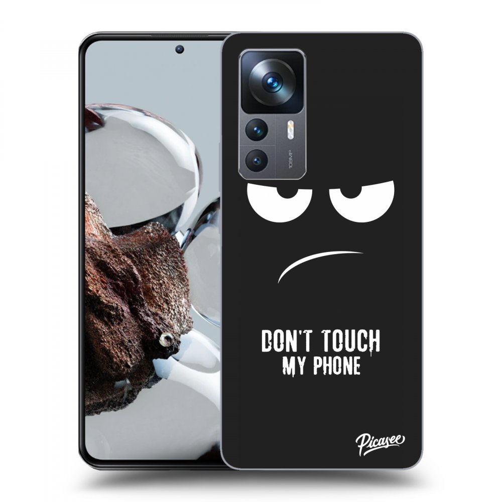 Picasee husă neagră din silicon pentru Xiaomi 12T Pro - Don't Touch My Phone