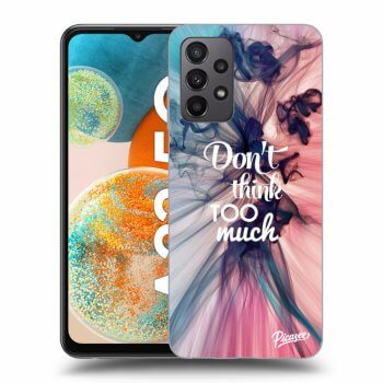 Picasee ULTIMATE CASE pentru Samsung Galaxy A23 A235F 4G - Don't think TOO much