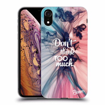 Picasee ULTIMATE CASE pentru Apple iPhone XR - Don't think TOO much