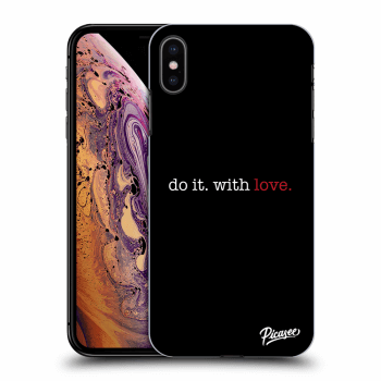 Picasee ULTIMATE CASE pentru Apple iPhone XS Max - Do it. With love.