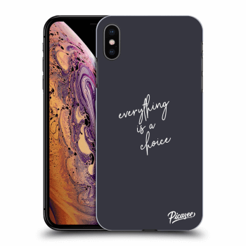 Picasee ULTIMATE CASE pentru Apple iPhone XS Max - Everything is a choice