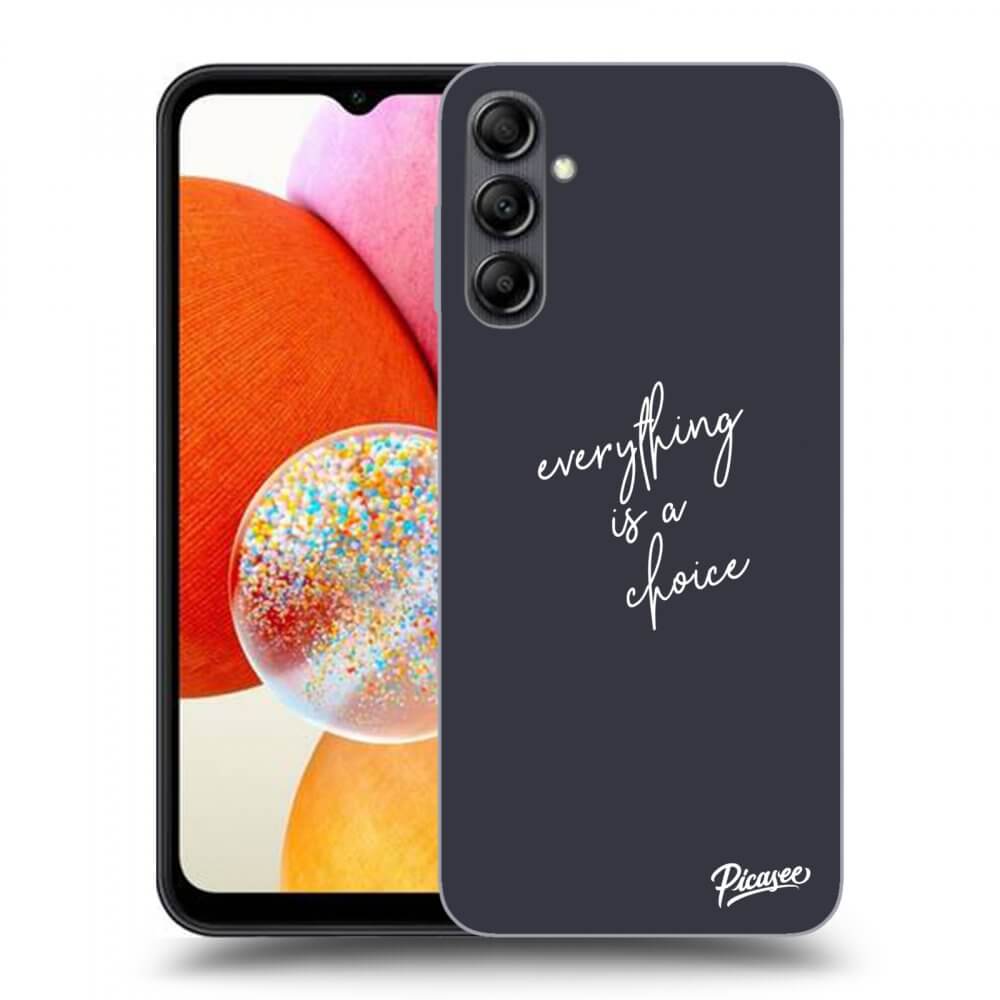 Picasee ULTIMATE CASE pentru Samsung Galaxy A14 4G A145R - Everything is a choice