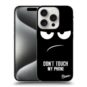 Husă pentru Apple iPhone 15 Pro - Don't Touch My Phone