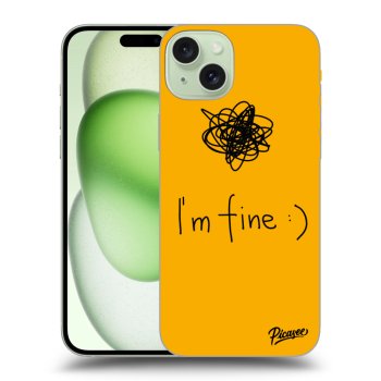 Husă pentru Apple iPhone 15 Plus - I am fine