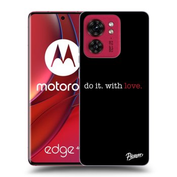 Husă pentru Motorola Edge 40 - Do it. With love.