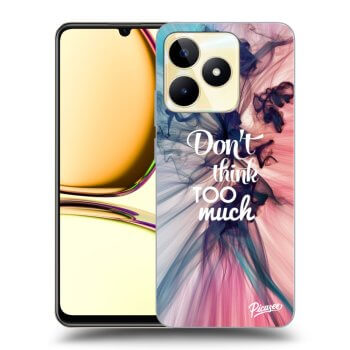 Husă pentru Realme C53 - Don't think TOO much