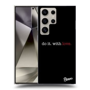 Picasee ULTIMATE CASE PowerShare pentru Samsung Galaxy S24 Ultra S928B 5G - Do it. With love.