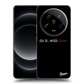 Husă pentru Xiaomi 14 Ultra - Do it. With love.