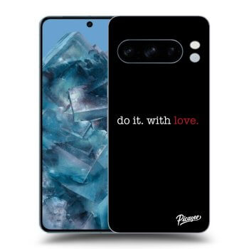 Husă pentru Google Pixel 8 Pro - Do it. With love.