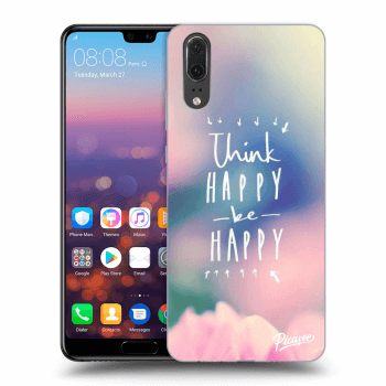 Husă pentru Huawei P20 - Think happy be happy