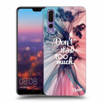 Picasee ULTIMATE CASE pentru Huawei P20 Pro - Don't think TOO much