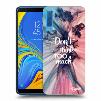 Picasee husă transparentă din silicon pentru Samsung Galaxy A7 2018 A750F - Don't think TOO much