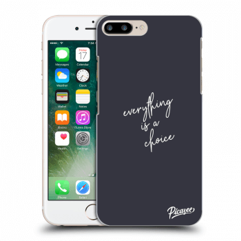 Picasee ULTIMATE CASE pentru Apple iPhone 7 Plus - Everything is a choice
