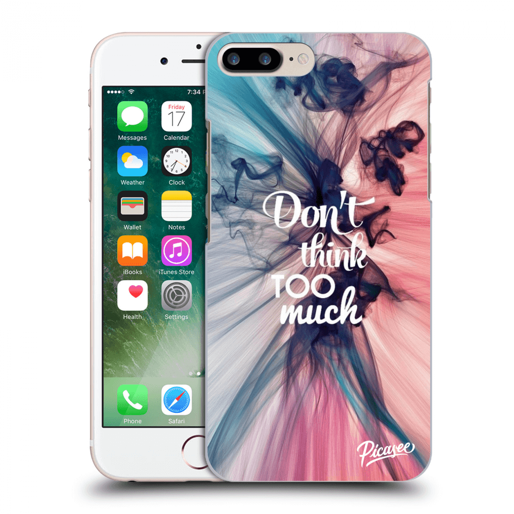 Picasee ULTIMATE CASE pentru Apple iPhone 7 Plus - Don't think TOO much