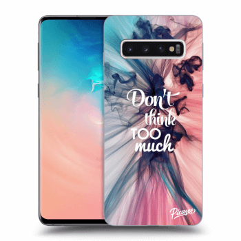 Picasee ULTIMATE CASE pentru Samsung Galaxy S10 G973 - Don't think TOO much