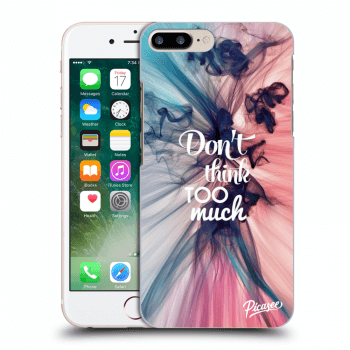 Picasee ULTIMATE CASE pentru Apple iPhone 8 Plus - Don't think TOO much
