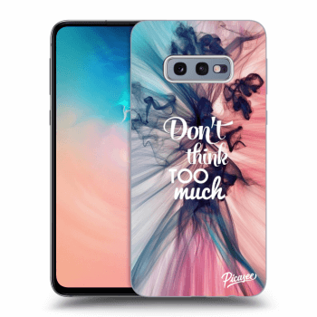 Picasee ULTIMATE CASE pentru Samsung Galaxy S10e G970 - Don't think TOO much