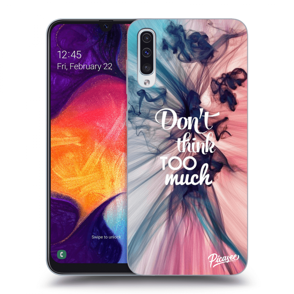 Picasee ULTIMATE CASE pentru Samsung Galaxy A50 A505F - Don't think TOO much