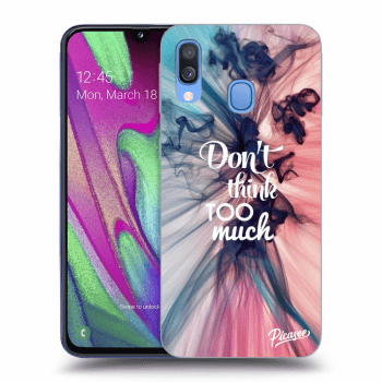 Husă pentru Samsung Galaxy A40 A405F - Don't think TOO much