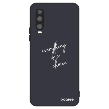 Husă pentru Huawei P30 - Everything is a choice