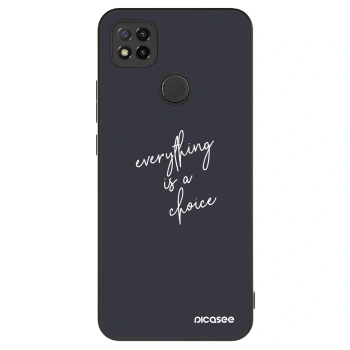 Husă pentru Xiaomi Redmi 9C - Everything is a choice