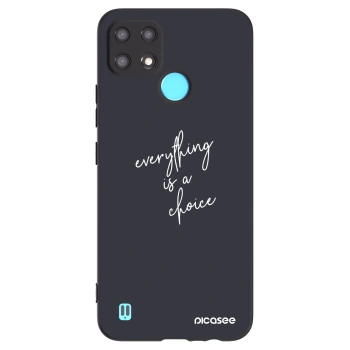 Husă pentru Realme C21 - Everything is a choice