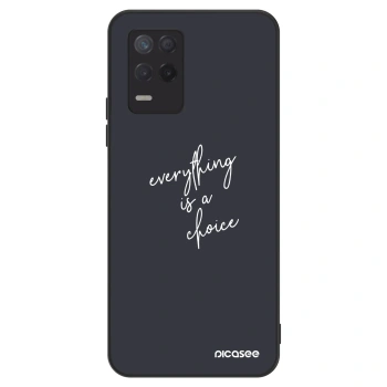 Husă pentru Realme 8 5G - Everything is a choice