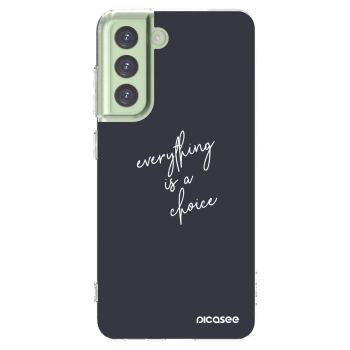 Picasee husă transparentă din silicon pentru Samsung Galaxy S21 FE 5G - Everything is a choice