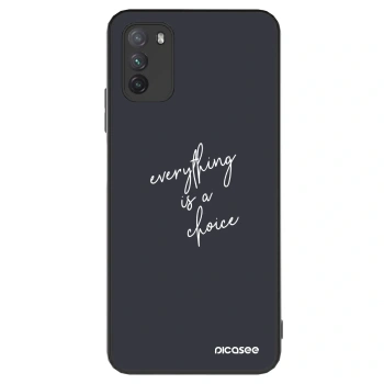Husă pentru Xiaomi Poco M3 - Everything is a choice