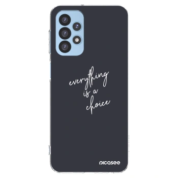 Picasee husă transparentă din silicon pentru Samsung Galaxy A23 A235F 4G - Everything is a choice