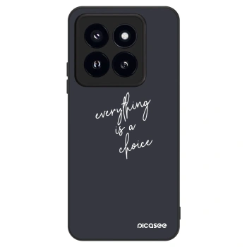 Husă pentru Xiaomi 14 Pro - Everything is a choice