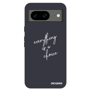 Husă pentru Google Pixel 8 Pro - Everything is a choice